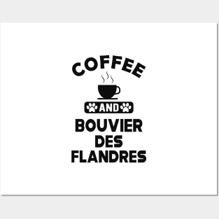 Bouvier des flandres - Coffee and and bouvier des flandres Posters and Art